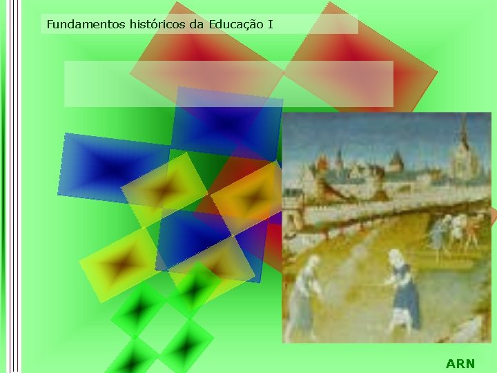 Fundamentos históricos da Educação I ARN 