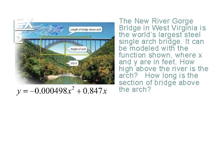 EX 5 The New River Gorge Bridge in West Virginia is the world’s largest