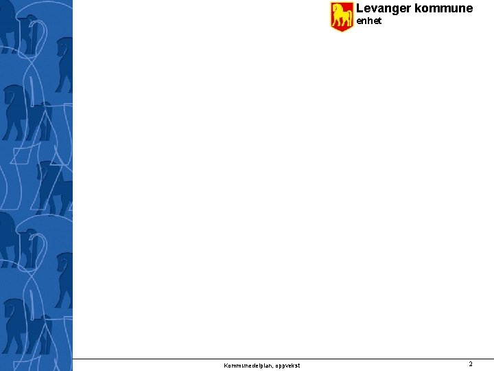 Levanger kommune enhet Kommunedelplan, oppvekst 2 