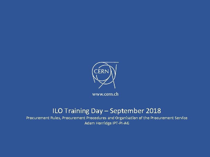 ILO Training Day – September 2018 Procurement Rules, Procurement Procedures and Organisation of the