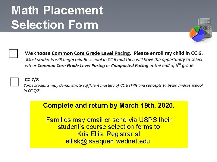 Math Placement Selection Form Complete and return by March 19 th, 2020. Families may