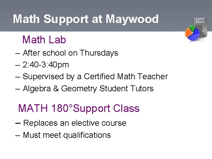Math Support at Maywood Math Lab – – After school on Thursdays 2: 40