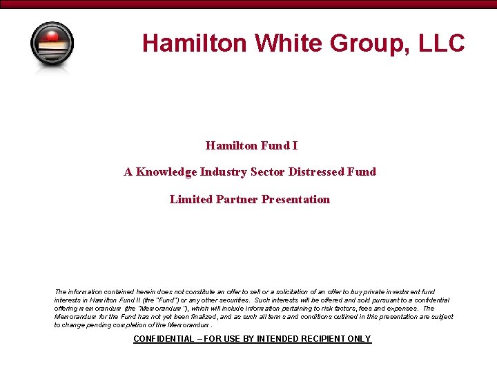 Hamilton White Group, LLC Hamilton Fund I A Knowledge Industry Sector Distressed Fund Limited