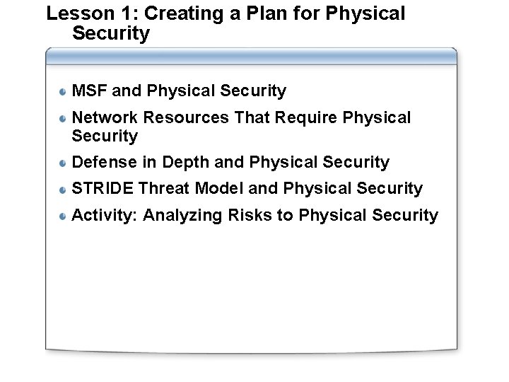 Lesson 1: Creating a Plan for Physical Security MSF and Physical Security Network Resources