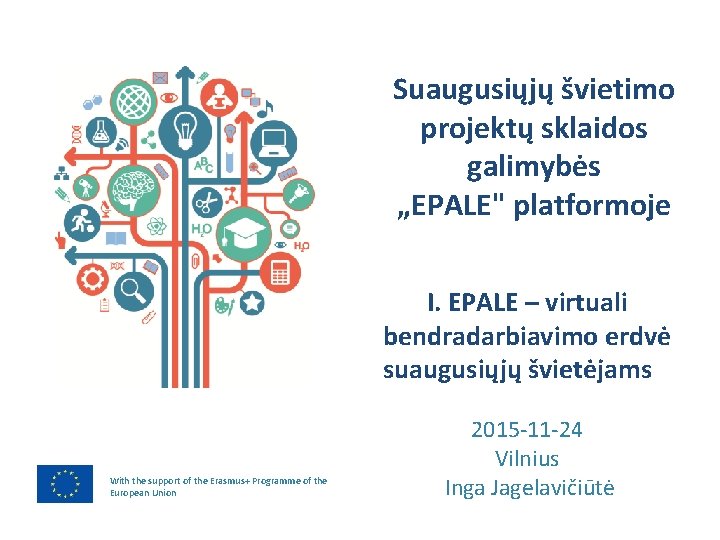 Suaugusiųjų švietimo projektų sklaidos galimybės „EPALE" platformoje I. EPALE – virtuali bendradarbiavimo erdvė suaugusiųjų