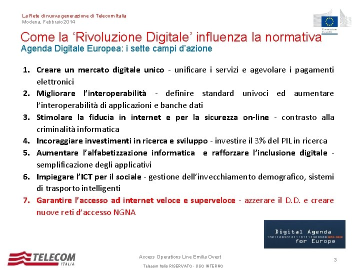 La Rete di nuova generazione di Telecom Italia Modena, Febbraio 2014 Come la ‘Rivoluzione