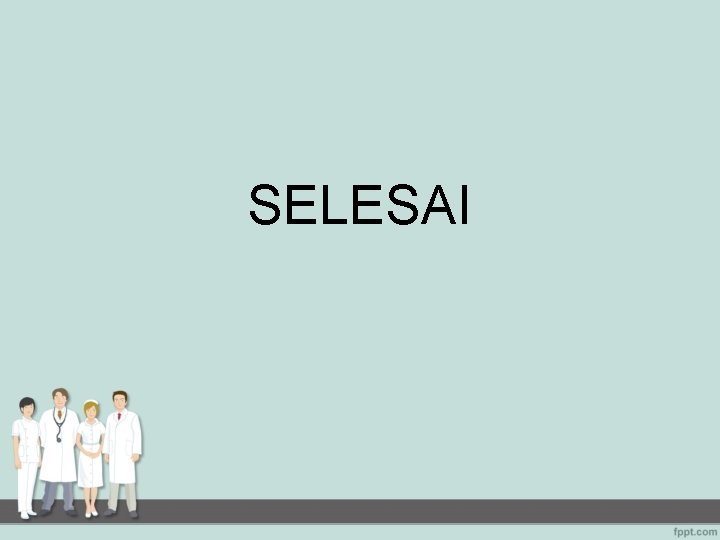 SELESAI 