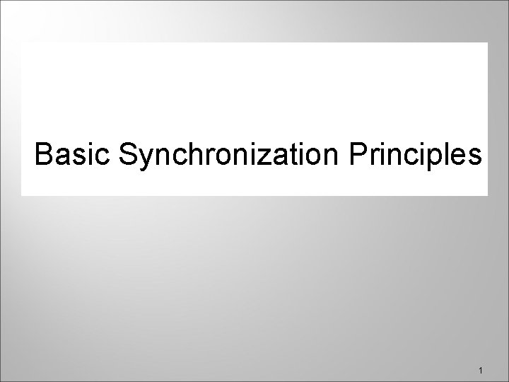 Basic Synchronization Principles 1 