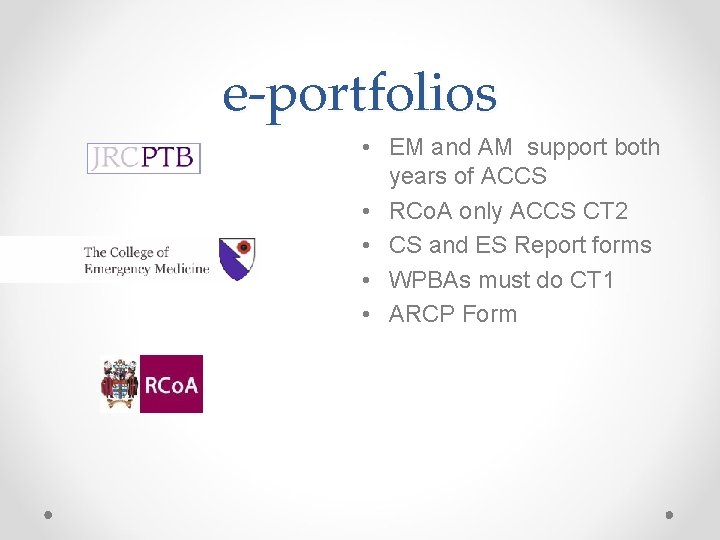 e-portfolios • EM and AM support both years of ACCS • RCo. A only
