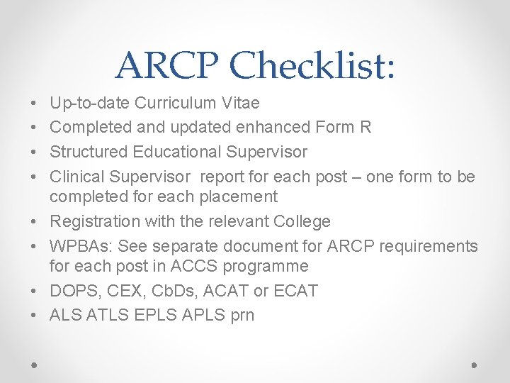 ARCP Checklist: • • Up-to-date Curriculum Vitae Completed and updated enhanced Form R Structured