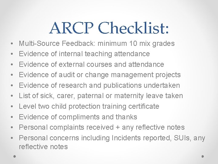 ARCP Checklist: • • • Multi-Source Feedback: minimum 10 mix grades Evidence of internal