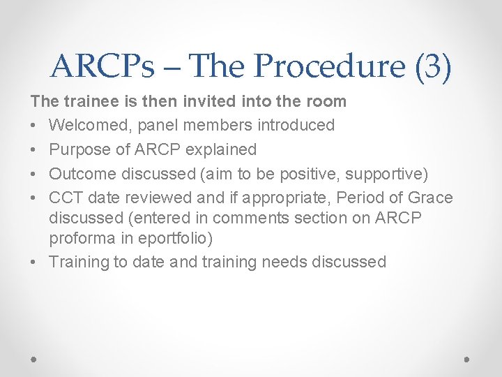 ARCPs – The Procedure (3) The trainee is then invited into the room •