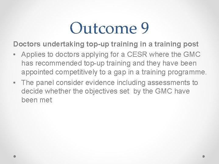 Outcome 9 Doctors undertaking top-up training in a training post • Applies to doctors