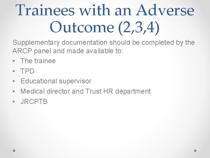 Trainees with an Adverse Outcome (2, 3, 4) Supplementary documentation should be completed by