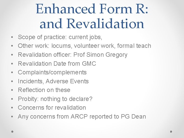 Enhanced Form R: and Revalidation • • • Scope of practice: current jobs, Other