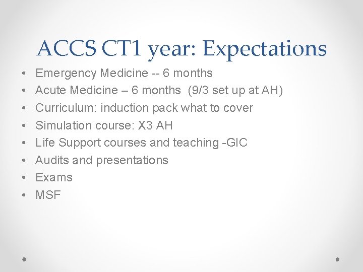 ACCS CT 1 year: Expectations • • Emergency Medicine -- 6 months Acute Medicine
