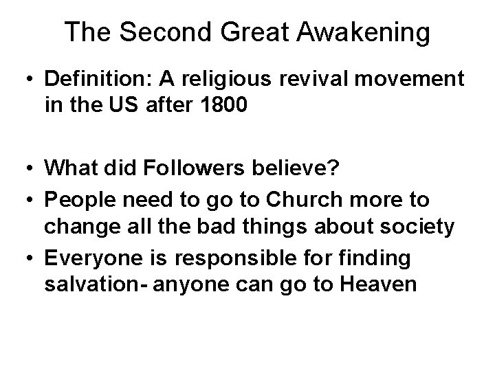 The Second Great Awakening • Definition: A religious revival movement in the US after