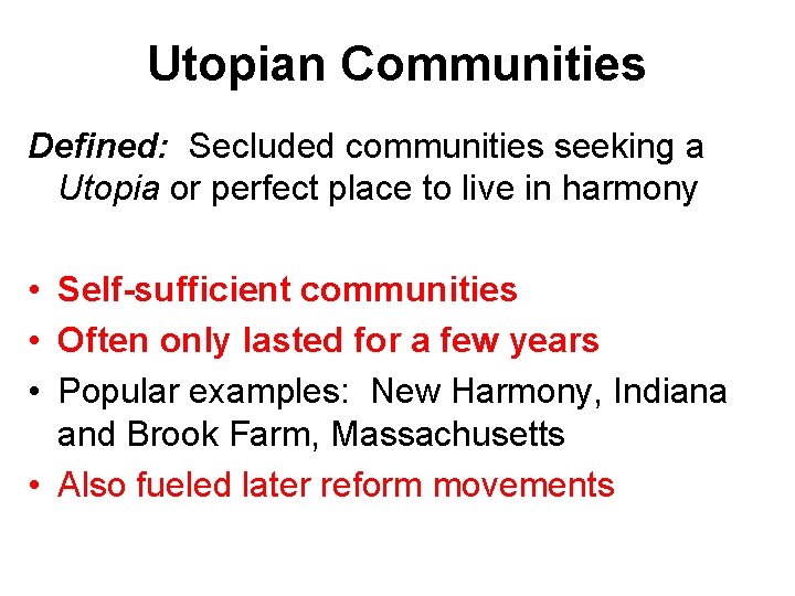 Utopian Communities Defined: Secluded communities seeking a Utopia or perfect place to live in