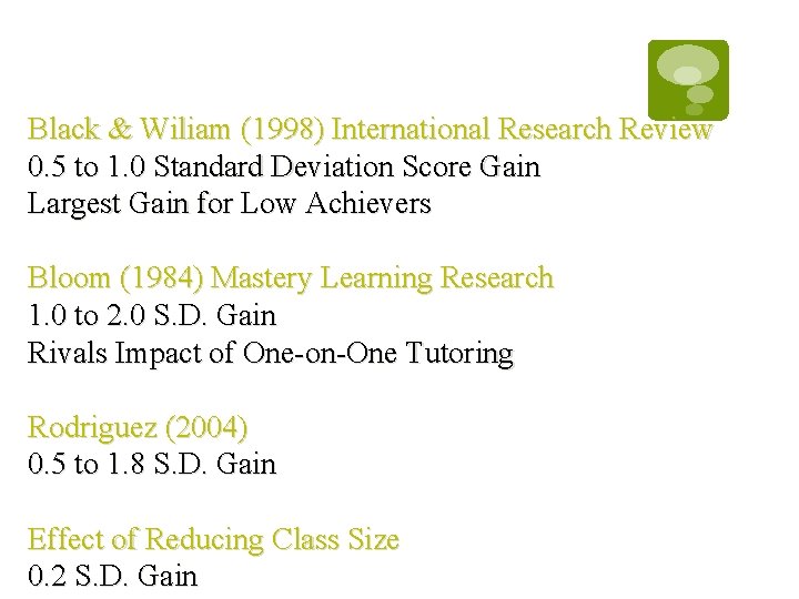 Black & Wiliam (1998) International Research Review 0. 5 to 1. 0 Standard Deviation Black & Wiliam (1998) International Research Review 0. 5 to 1. 0 Standard Deviation