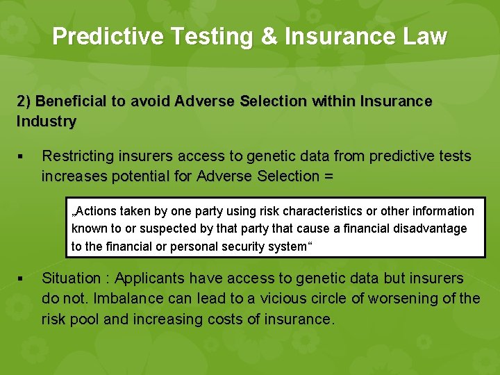 Predictive Testing & Insurance Law 2) Beneficial to avoid Adverse Selection within Insurance Industry Predictive Testing & Insurance Law 2) Beneficial to avoid Adverse Selection within Insurance Industry