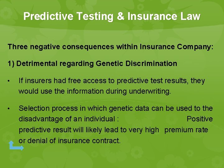 Predictive Testing & Insurance Law Three negative consequences within Insurance Company: 1) Detrimental regarding Predictive Testing & Insurance Law Three negative consequences within Insurance Company: 1) Detrimental regarding