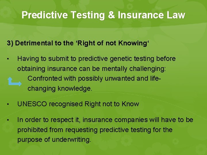 Predictive Testing & Insurance Law 3) Detrimental to the ‘Right of not Knowing‘ • Predictive Testing & Insurance Law 3) Detrimental to the ‘Right of not Knowing‘ •