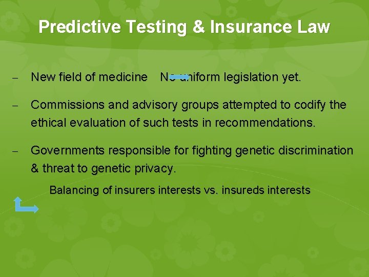 Predictive Testing & Insurance Law - New field of medicine No uniform legislation yet. Predictive Testing & Insurance Law - New field of medicine No uniform legislation yet.