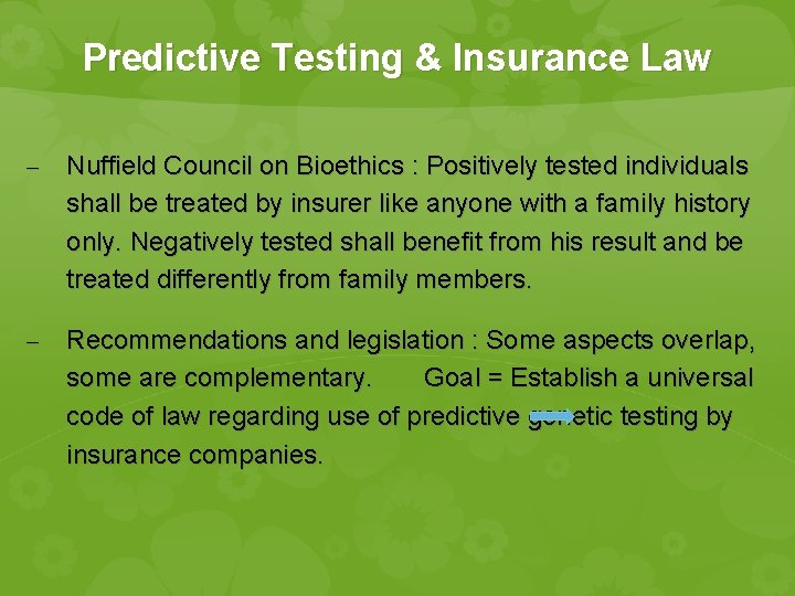 Predictive Testing & Insurance Law - Nuffield Council on Bioethics : Positively tested individuals Predictive Testing & Insurance Law - Nuffield Council on Bioethics : Positively tested individuals