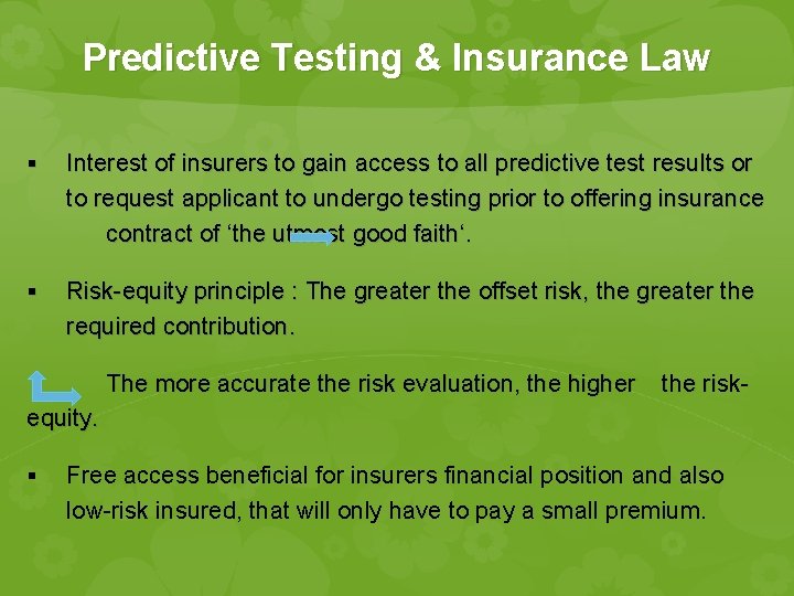 Predictive Testing & Insurance Law § Interest of insurers to gain access to all Predictive Testing & Insurance Law § Interest of insurers to gain access to all