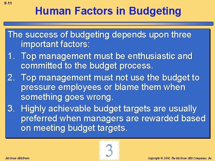9 -11 Human Factors in Budgeting The success of budgeting depends upon three important