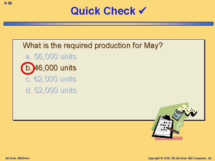 9 -30 Quick Check What is the required production for May? a. 56, 000