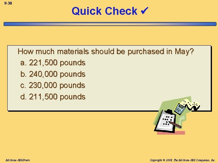 9 -38 Quick Check How much materials should be purchased in May? a. 221,