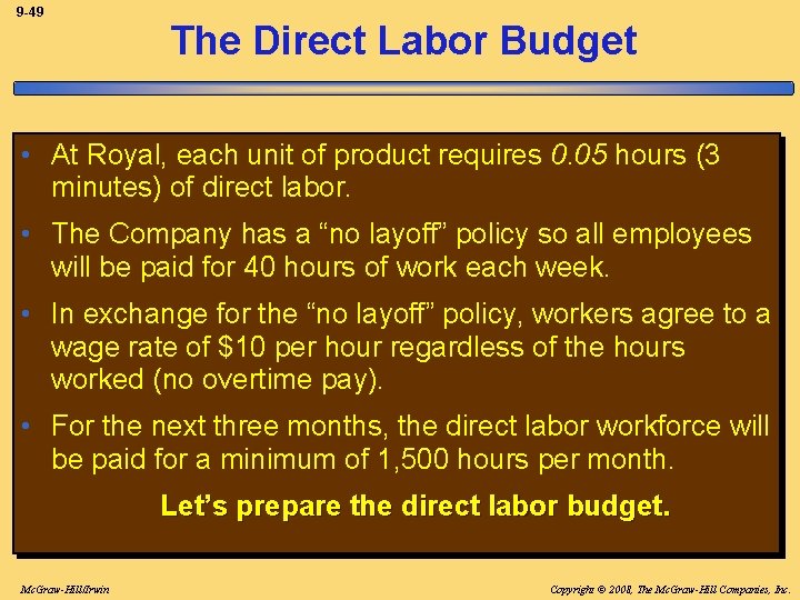 9 -49 The Direct Labor Budget • At Royal, each unit of product requires