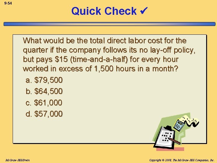 9 -54 Quick Check What would be the total direct labor cost for the