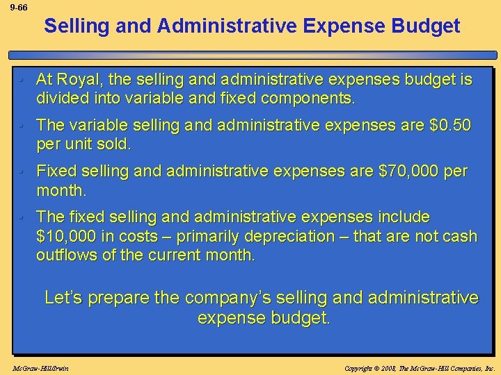 9 -66 Selling and Administrative Expense Budget • At Royal, the selling and administrative