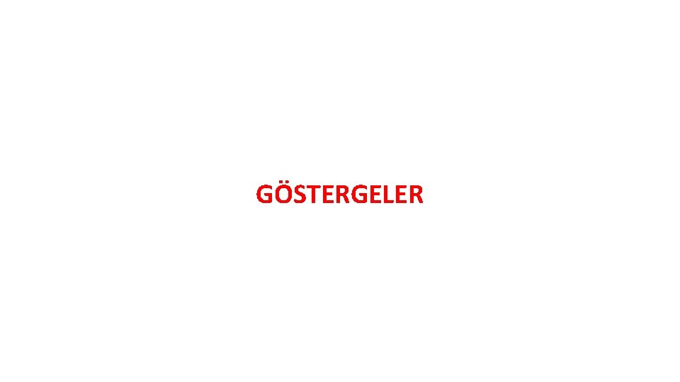 GÖSTERGELER 