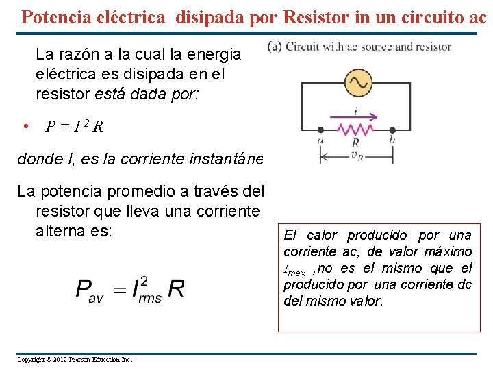 Potencia eléctrica disipada por Resistor in un circuito ac La razón a la cual