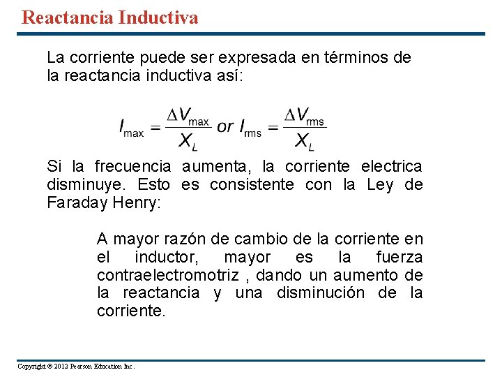 Reactancia Inductiva La corriente puede ser expresada en términos de la reactancia inductiva así: