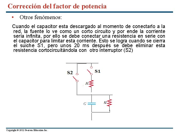 Corrección del factor de potencia • Otros fenómenos: Cuando el capacitor esta descargado al