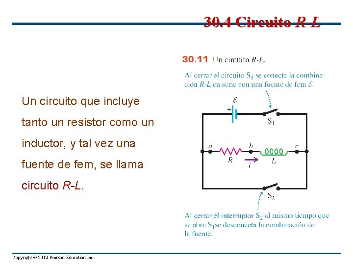 30. 4 Circuito R-L Un circuito que incluye tanto un resistor como un inductor,