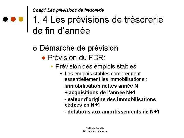  1. 4 Les prévisions de trésorerie de fin d’année Chap 1 Les prévisions