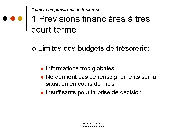  1 Prévisions financières à très court terme Chap 1 Les prévisions de trésorerie