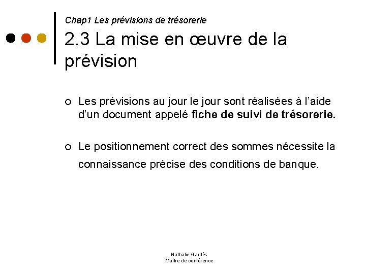  2. 3 La mise en œuvre de la prévision Chap 1 Les prévisions