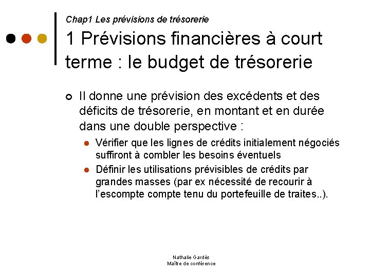  1 Prévisions financières à court terme : le budget de trésorerie Chap 1