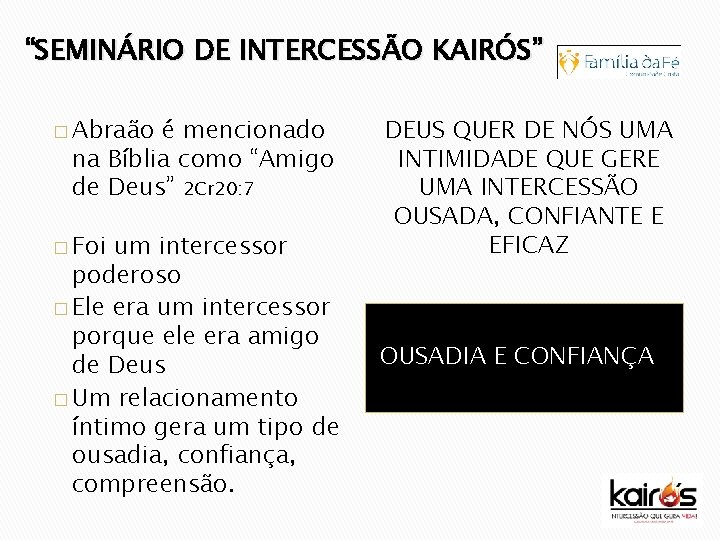 “SEMINÁRIO DE INTERCESSÃO KAIRÓS” � Abraão é mencionado na Bíblia como “Amigo de Deus”