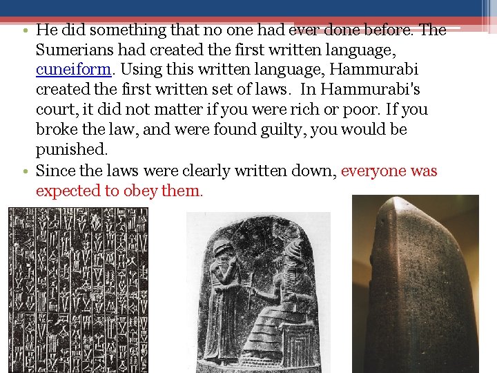 • He did something that no one had ever done before. The Sumerians • He did something that no one had ever done before. The Sumerians