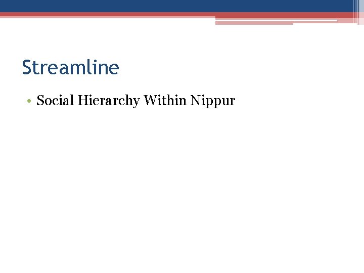 Streamline • Social Hierarchy Within Nippur Streamline • Social Hierarchy Within Nippur