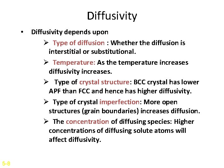 Diffusivity • Diffusivity depends upon Ø Type of diffusion : Whether the diffusion is