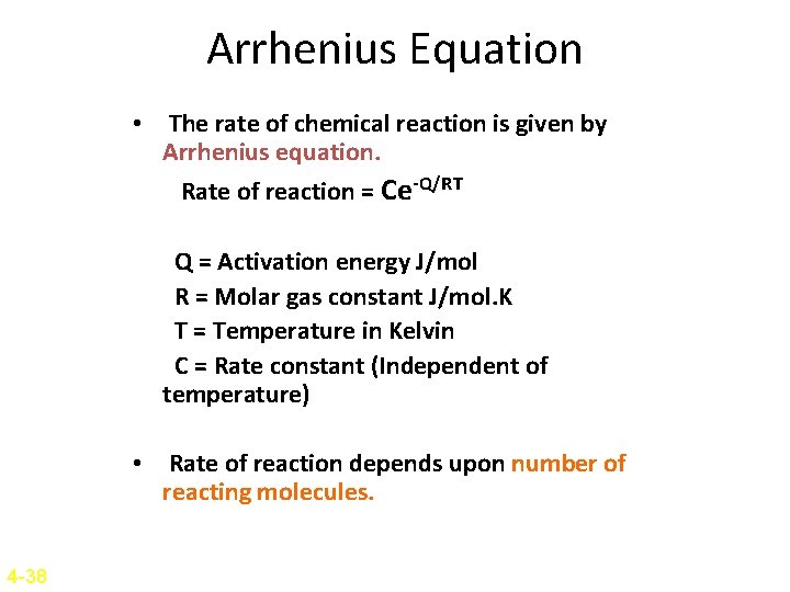 Arrhenius Equation • The rate of chemical reaction is given by Arrhenius equation. Rate