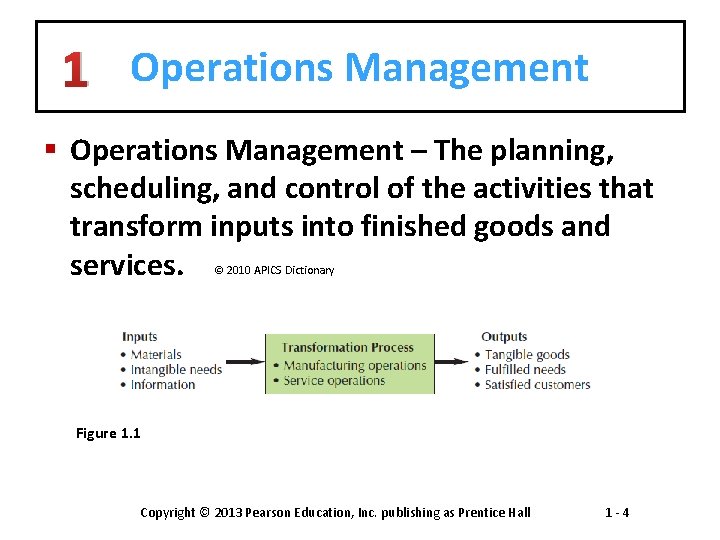 1 Operations Management § Operations Management – The planning, scheduling, and control of the 1 Operations Management § Operations Management – The planning, scheduling, and control of the